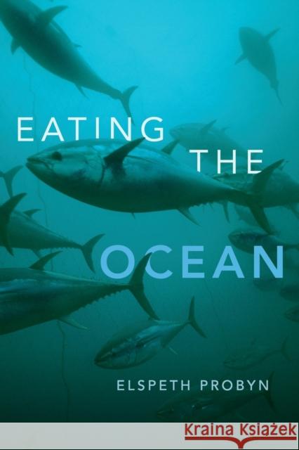 Eating the Ocean Elspeth Probyn 9780822362357 Duke University Press - książka