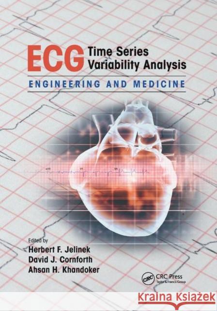 ECG Time Series Variability Analysis: Engineering and Medicine Herbert F. Jelinek David J. Cornforth Ahsan H. Khandoker 9780367870157 CRC Press - książka