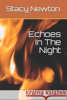 Echoes In The Night Stacy Newton 9781712337257 Independently Published - książka