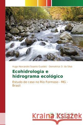 Ecohidrologia e hidrograma ecológico Soares Guedes Hugo Alexandre 9786130154608 Novas Edicoes Academicas - książka