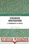 Ecological Investigations: A Phenomenology of Habitats Adam Konopka 9780367784324 Routledge