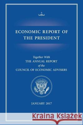 Economic Report of the President 2017 Executive Office of the President 9781598048353 Claitor's Pub Division - książka