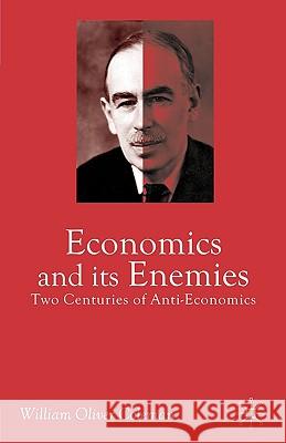 Economics and Its Enemies: Two Centuries of Anti-Economics Coleman, William Oliver 9781403941480 Palgrave MacMillan - książka