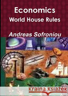 Economics World House Rules Andreas Sofroniou 9781326961626 Lulu.com - książka