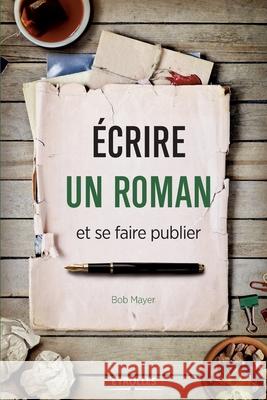 Ecrire un roman et se faire publier Bob Mayer 9782212568028 Eyrolles Group - książka