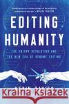 Editing Humanity: The Crispr Revolution and the New Era of Genome Editing Kevin Davies 9781643137636 Pegasus Books