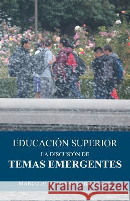 Educación superior: La discusión de temas emergentes Navarro Leal, Marco Aurelio 9781463396374 Palibrio - książka