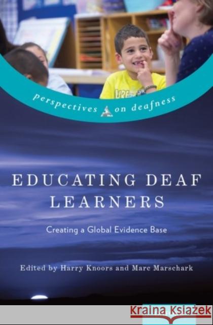 Educating Deaf Learners: Creating a Global Evidence Base Harry Knoors Marc Marschark Harry Knoors 9780190215194 Oxford University Press, USA - książka