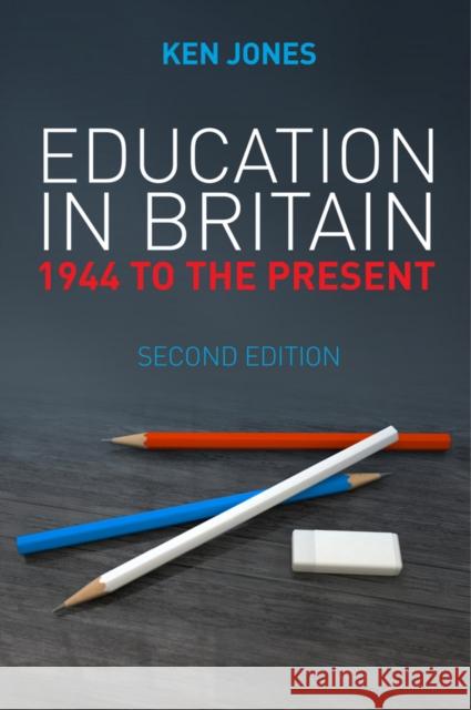 Education in Britain: 1944 to the Present Jones, Ken 9780745663227 John Wiley & Sons - książka