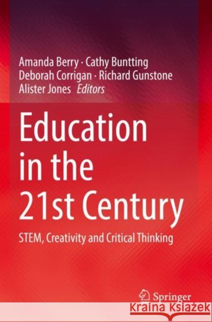 Education in the 21st Century: STEM, Creativity and Critical Thinking Amanda Berry Cathy Buntting Deborah Corrigan 9783030853020 Springer - książka