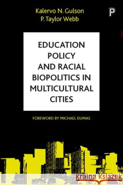 Education Policy and Racial Biopolitics in Multicultural Cities Kalervo N. Gulson 9781447320074 Policy Press - książka
