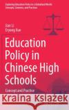 Education Policy in Chinese High Schools: Concept and Practice Jian Li Eryong Xue 9789811623578 Springer