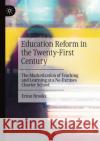 Education Reform in the Twenty-First Century: The Marketization of Teaching and Learning at a No-Excuses Charter School Brooks, Erinn 9783030611972 Springer Nature Switzerland AG
