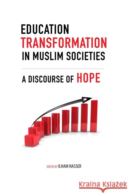 Education Transformation in Muslim Societies: A Discourse of Hope Ilham Nasser Nuraan Davids Mualla Selcuk 9780253063793 Indiana University Press - książka