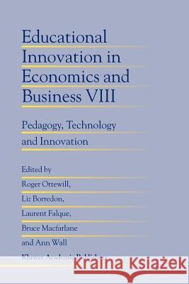 Educational Innovation in Economics and Business: Pedagogy, Technology and Innovation Ottewill, Roger 9789048165056 Not Avail - książka