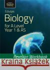 Eduqas Biology for A Level Year 1 & AS: Revision Workbook Neil Roberts 9781912820399 Illuminate Publishing