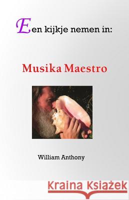Een kijkje nemen in: Musika Maestro Anthony, William 9781499543674 Createspace - książka