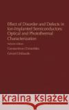 Effect of Disorder and Defects in Ion-Implanted Semiconductors: Optical and Photothermal Characterization: Volume 46 Willardson, Robert K. 9780127521466 Academic Press
