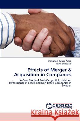 Effects of Merger & Acquisition in Companies Emmanuel Kwaasi Adjei Kelvin Ubabuko 9783848419302 LAP Lambert Academic Publishing - książka