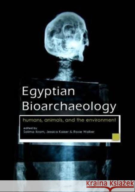 Egyptian Bioarchaeology: Humans, Animals, and the Environment Ikram, Salima 9789088903854 Sidestone Press - książka