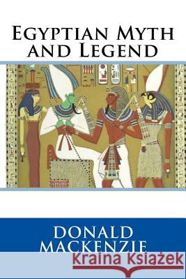 Egyptian Myth and Legend Donald MacKenzie 9781514156001 Createspace - książka