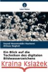 Ein Blick auf die Techniken des digitalen Bildwasserzeichens Seyed Hesamoddin Hashemi, Alireza Naghsh 9786204111636 Verlag Unser Wissen