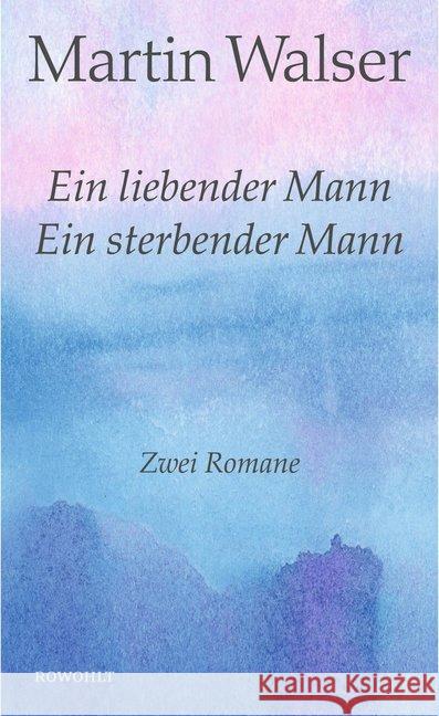 Ein liebender Mann / Ein sterbender Mann : Zwei Romane. Sonderausgabe Walser, Martin 9783498073909 Rowohlt, Reinbek - książka