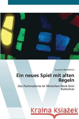 Ein neues Spiel mit alten Regeln Wunderlich, Susanne 9783639435849 AV Akademikerverlag - książka