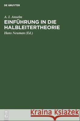 Einführung in Die Halbleitertheorie A I Anselm, Hans Neuman, Siegfried Eichler 9783112525371 De Gruyter - książka