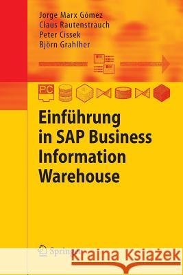 Einführung in SAP Business Information Warehouse Marx Gómez, Jorge Rautenstrauch, Claus Cissek, Peter 9783540311249 Springer, Berlin - książka