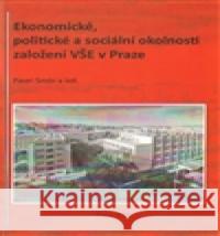 Ekonomické, politické a sociální okolnosti založení VŠE v Praze kol. 9788086277790 Set Out - książka