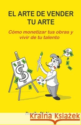 El arte de vender tu arte Danilo D 9781393366249 Danilo Di Nuzzo - książka