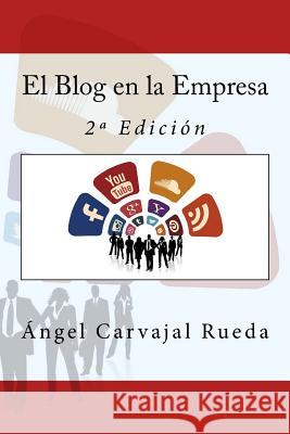 El Blog en la Empresa: 2a Edición Campus Academy, It 9781530995295 Createspace Independent Publishing Platform - książka