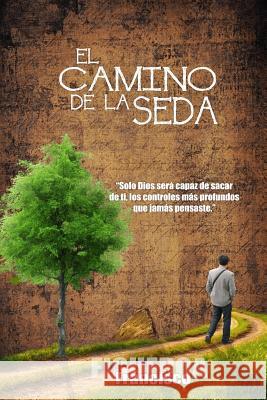 El Camino De La Seda: Los Rompimientos Internos Figueroa, Francisco J. 9781543057348 Createspace Independent Publishing Platform - książka