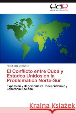El Conflicto Entre Cuba y Estados Unidos En La Problematica Norte-Sur Rosa L 9783848469260 Editorial Acad Mica Espa Ola - książka