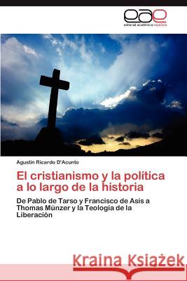El cristianismo y la política a lo largo de la historia D'Acunto Agustín Ricardo 9783845499048 Editorial Acad Mica Espa Ola - książka