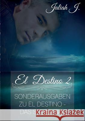 El Destino 2: Sonderausgaben zu El Destino - Das Schicksal J, Jaliah 9783734770203 Books on Demand - książka