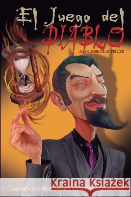 El juego del Diablo Diaz Tellez, Juan Jose 9781530883967 Createspace Independent Publishing Platform - książka
