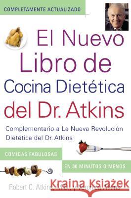 El Nuevo Libro de Cocina Dietetica del Dr. Atkins (Dr. Atkins' Quick & Easy New: Complementario a la Nueva Revolucion Dietetica del Dr. Atkins (Compa Atkins, Robert C. 9780743266482 Fireside Books - książka