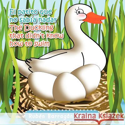 El Patito Que No Sabia Nadar/The Duckling That Didn't Know How to Swim Rub N. Barrag N. P 9781463336042 Palibrio - książka