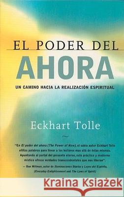 El Poder del Ahora: Un Camino Hacia La Realizacion Espiritual = The Power of Now Eckhart Tolle Margarita Matarranz 9781577311850 New World Library - książka