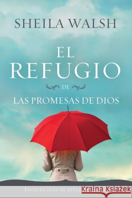 El Refugio de Las Promesas de Dios Sheila Walsh 9781602554689 Grupo Nelson - książka
