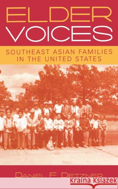 Elder Voices: Southeast Asian Families in the United States Detzner, Daniel F. 9780759105768 Altamira Press - książka