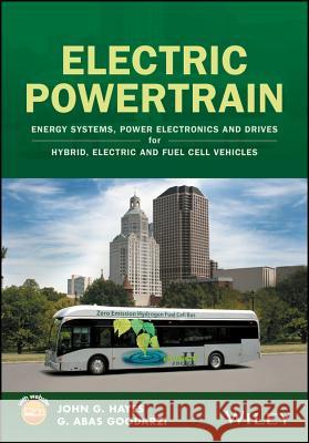 Electric Powertrain: Energy Systems, Power Electronics and Drives for Hybrid, Electric and Fuel Cell Vehicles Hayes, John G. 9781119063643 John Wiley & Sons - książka