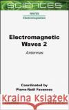 Electromagnetic Waves 2: Antennas Favennec 9781789450071 Wiley-Iste