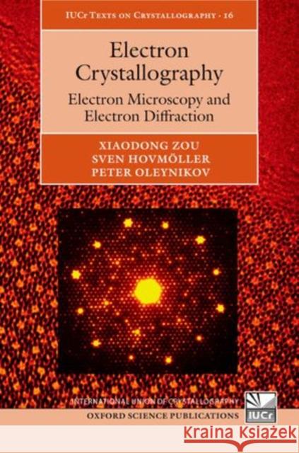 Electron Crystallography: Electron Microscopy and Electron Diffraction Zou, Xiaodong 9780199580200 Oxford University Press - książka