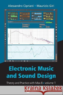 Electronic Music and Sound Design - Theory and Practice with Max 8 - Volume 1 (Fourth Edition) Alessandro Cipriani Maurizio Giri 9788899212100 Contemponet - książka