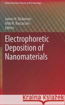 Electrophoretic Deposition of Nanomaterials James H. Dickerson Aldo R. Boccaccini 9781441996909 Not Avail - książka