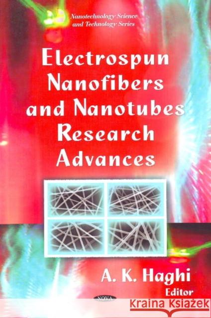 Electrospun Nanofibers & Nanotubes Research Advances A K Haghi 9781607412205 Nova Science Publishers Inc - książka