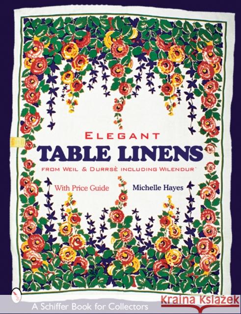 Elegant Table Linens Michelle Hayes 9780764320903 Schiffer Publishing - książka